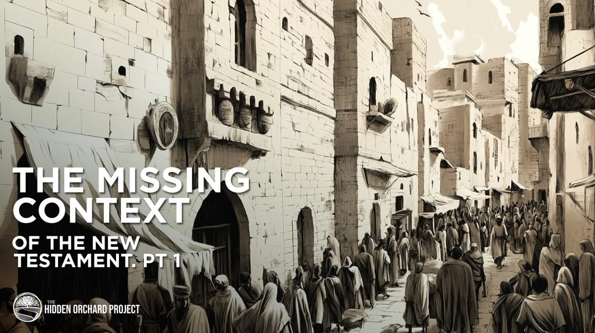 The Missing Context of the New Testament - pt. 1