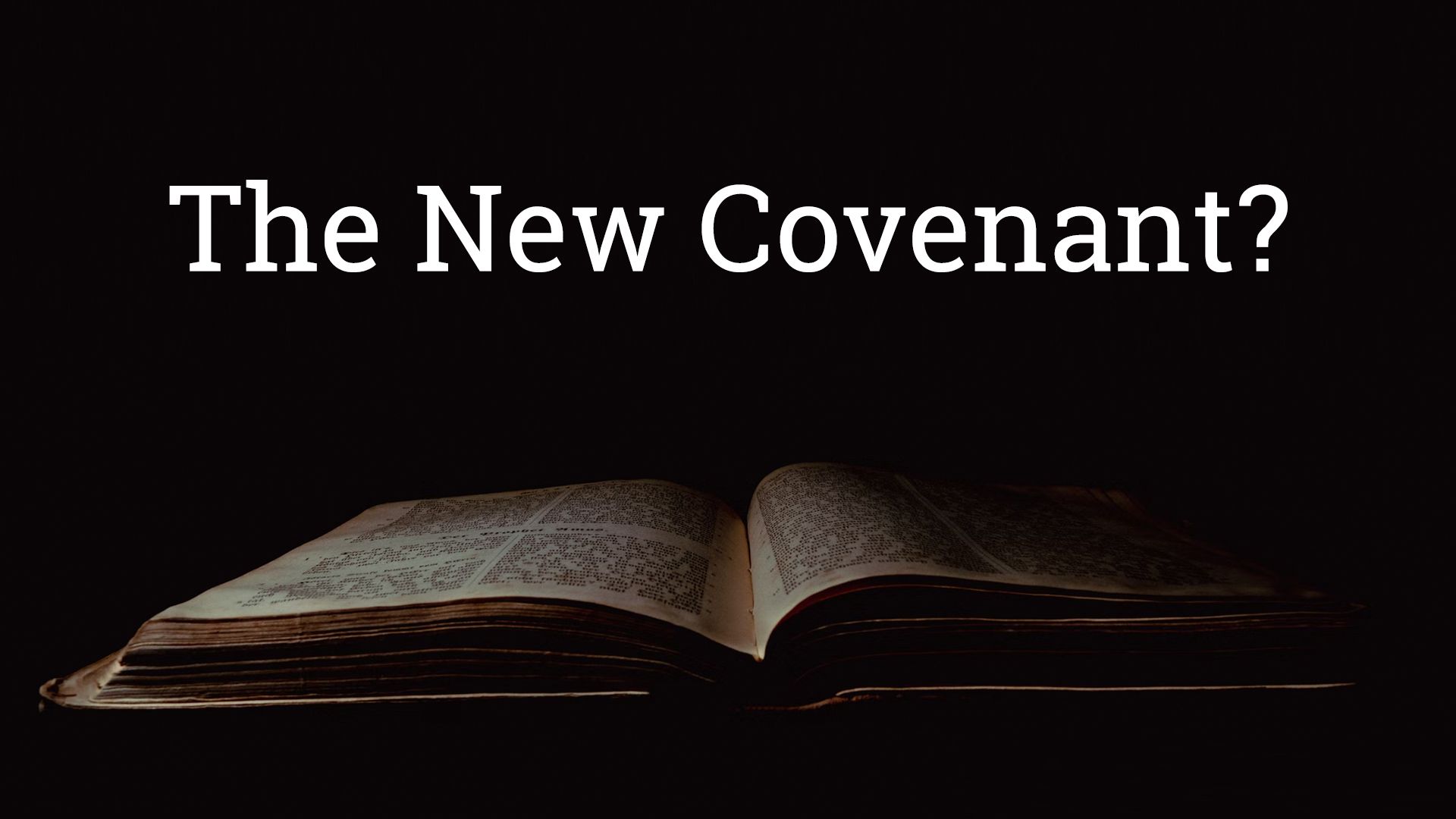 The New Covenant?