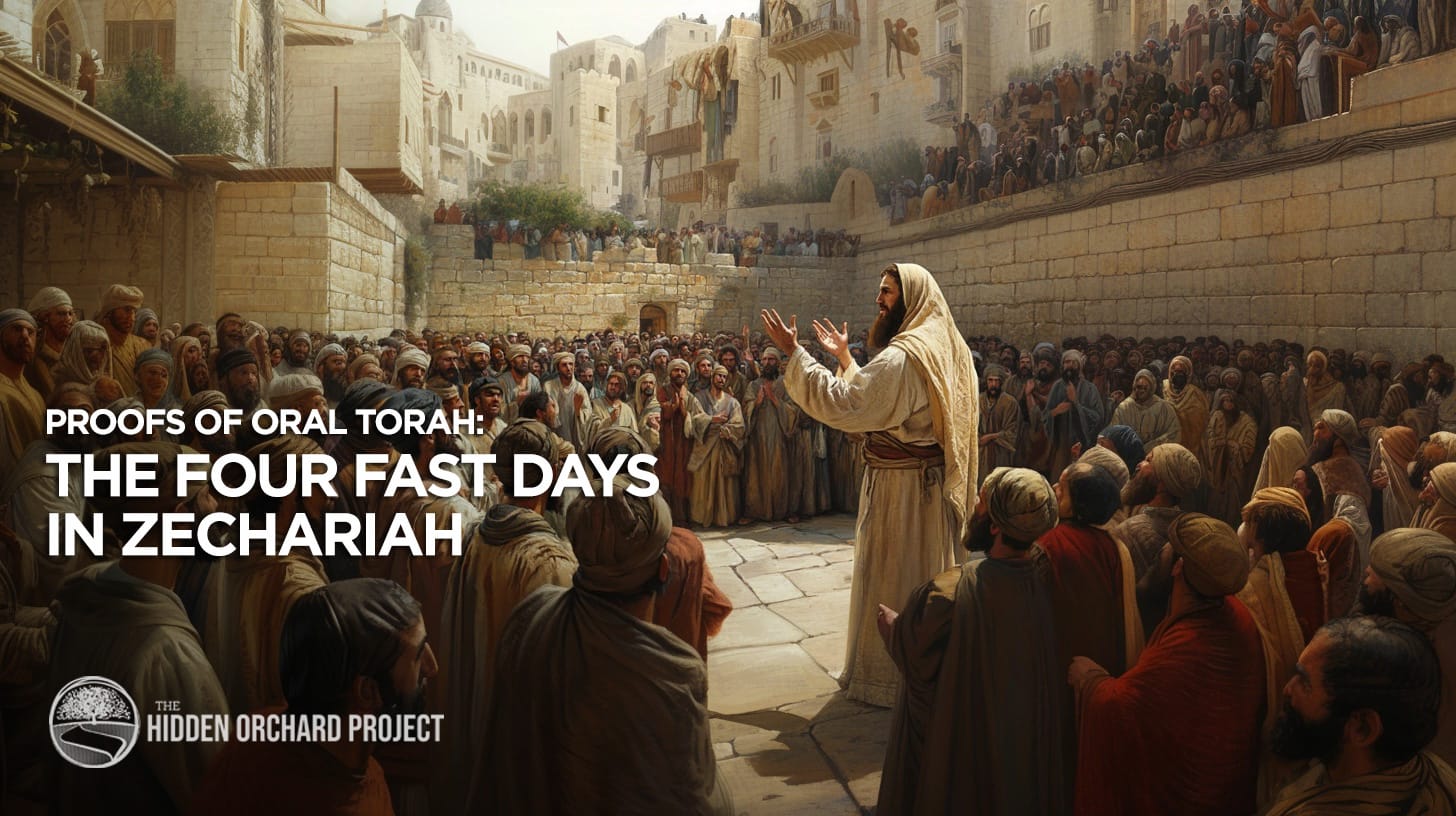 Proofs of Oral Torah: The Four Fast Days in Zechariah