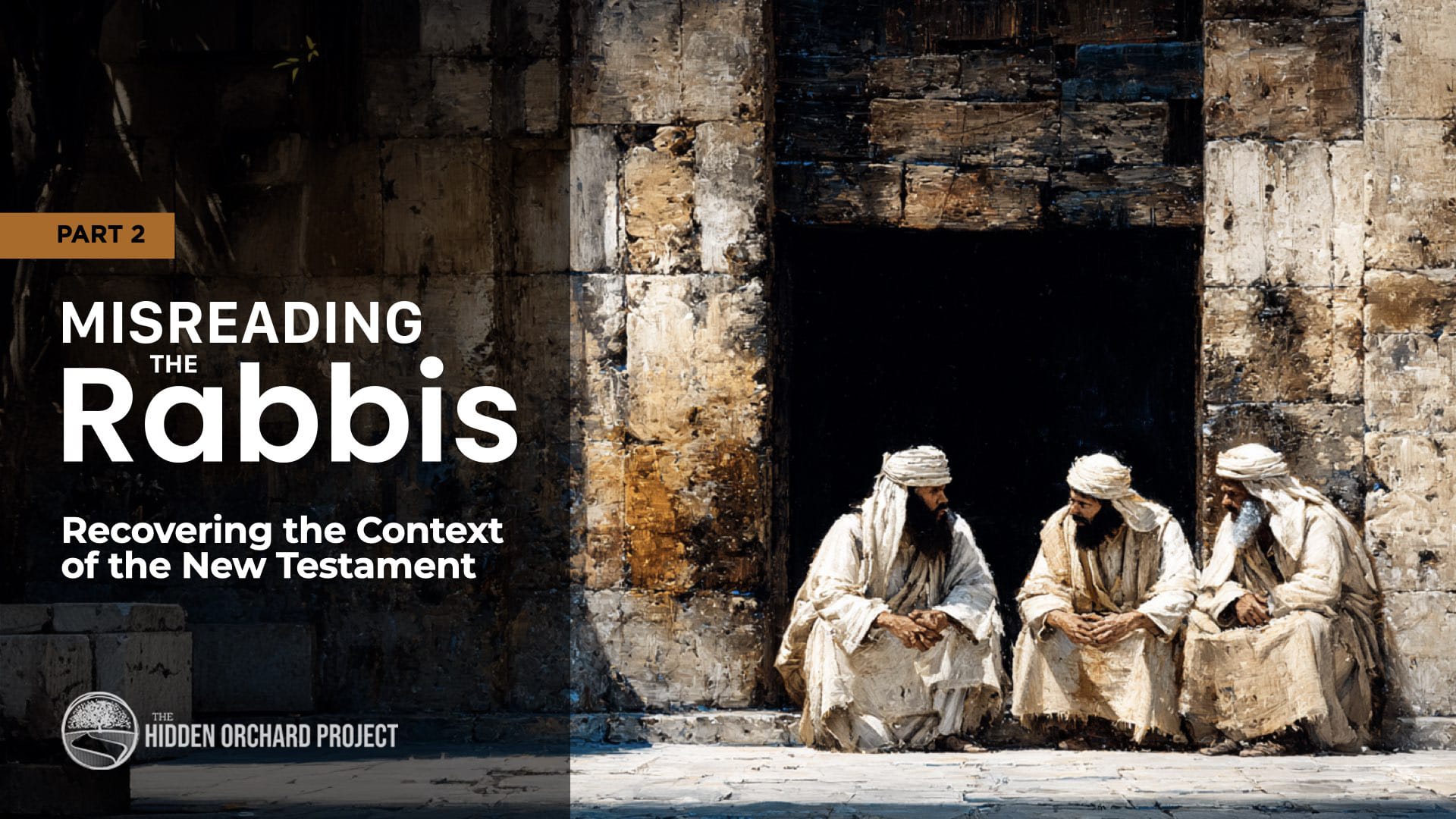 Video: Misreading the Rabbis. Recovering the Context of the New Testament | Part 2