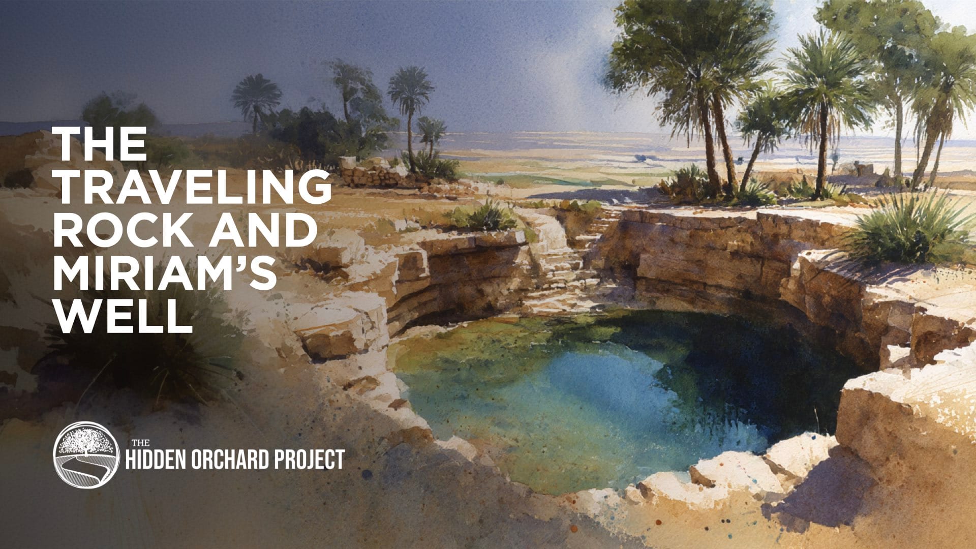 The Traveling Rock and Miriam’s Well