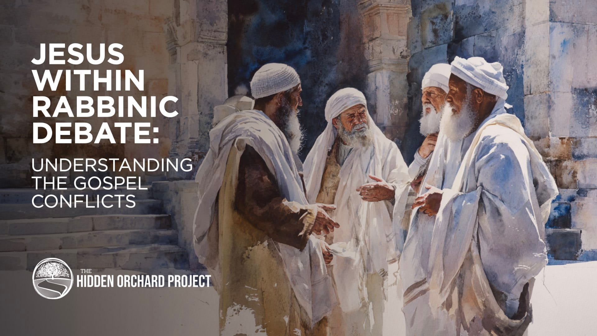 Jesus Within Rabbinic Debate: Understanding the Gospel Conflicts