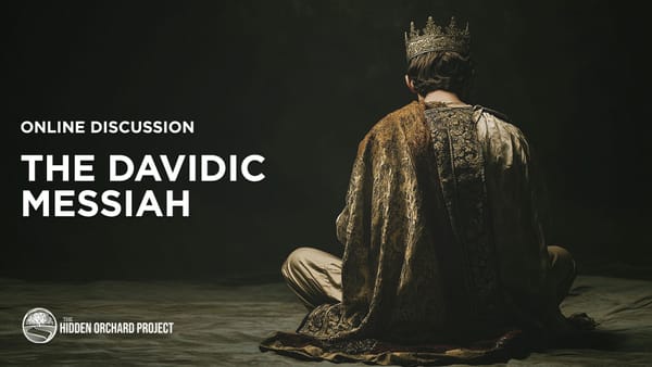 Live Online Member Discussion - The Davidic Messiah