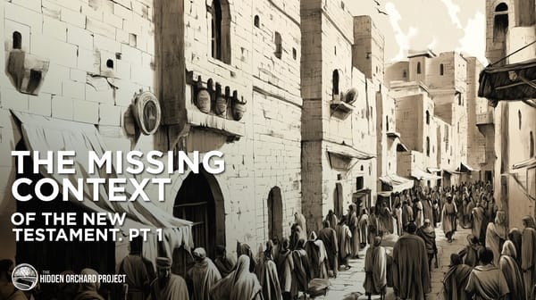 The Missing Context of the New Testament - pt. 1